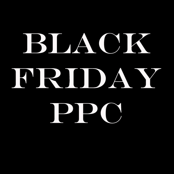 Black Friday PPC
