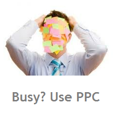 Busy Life? Use PPC