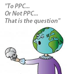 To PPC, or Not PPC – That is the Question