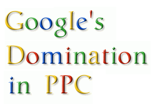 How Comes Google Have Dominated PPC?