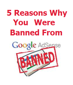 5-Reasons-Why-You-Got-Banned-From-Google-Adsense1.png