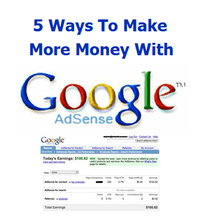 5 Ways To Make More Money With Google Adsense