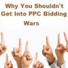 Why-You-Shouldnt-Get-Into-PPC-Bidding-Wars.png