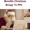 Two Benefits Christmas Brings To PPC