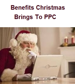Two Benefits Christmas Brings To PPC