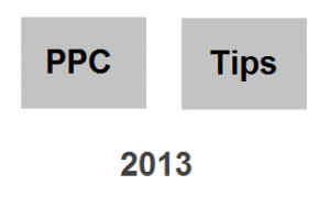 4 Tips For PPC Campaigns In 2013