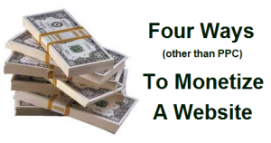 4 Ways You Can Monetize A Website Other Than PPC