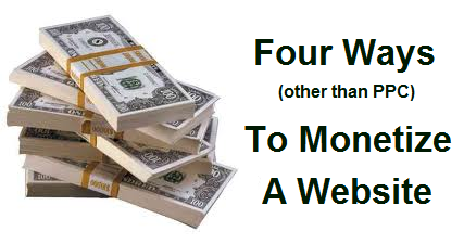4 Ways You Can Monetize A Website Other Than PPC