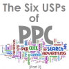 The 6 USPs Of PPC Advertising [Part 2]