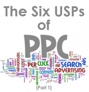 The 6 USPs of PPC Advertising [Part 1]