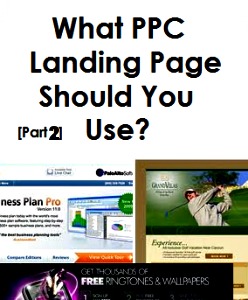 Choose The Right Landing Page For Your PPC Campaign [Part 2]