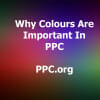 Why Colours Are Important In PPC [Part 1]