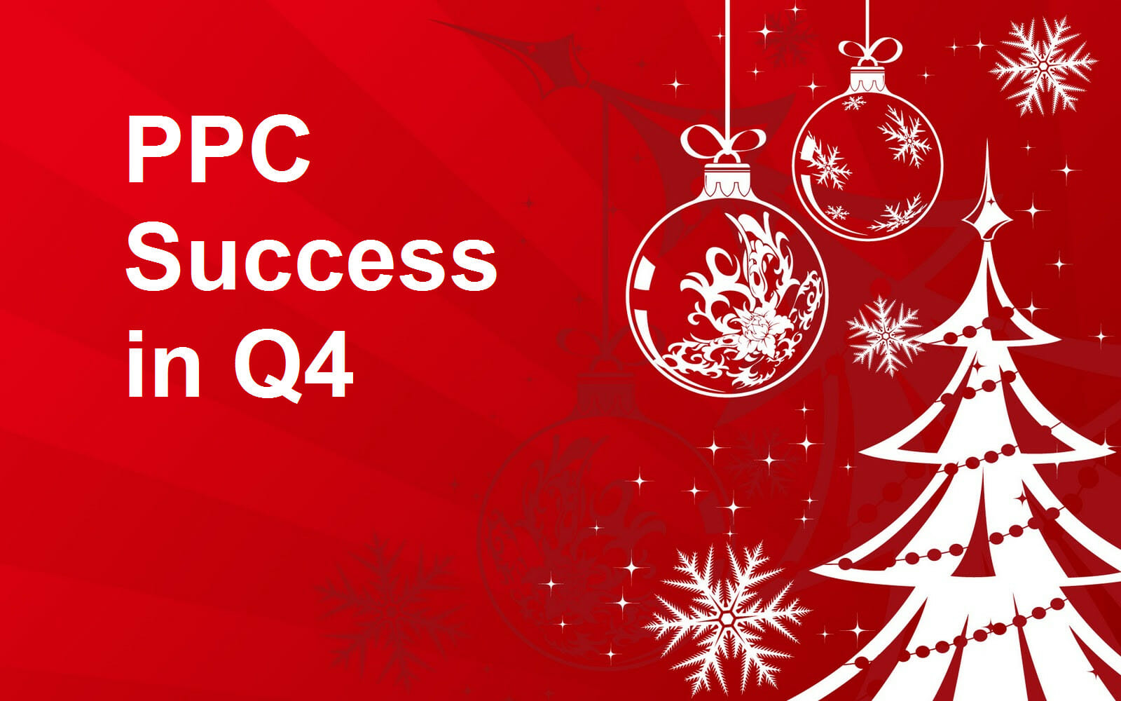 Quick Fire Round Of PPC Tips For Q4