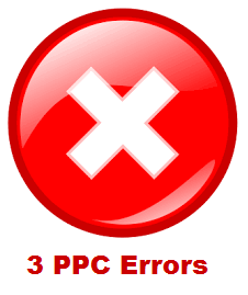 3 Errors Advertisers Make In PPC