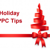 Get Ready For Holiday PPC With These Tips