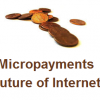 Micropayments - The Future of the Internet