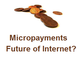 Micropayments – The Future of the Internet?