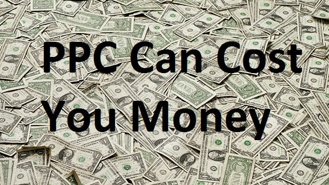 3 Ways PPC Can Cost You Money