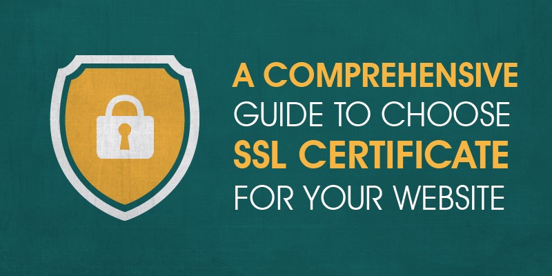 Guide to Choose the Best SSL Certificate for Your Website